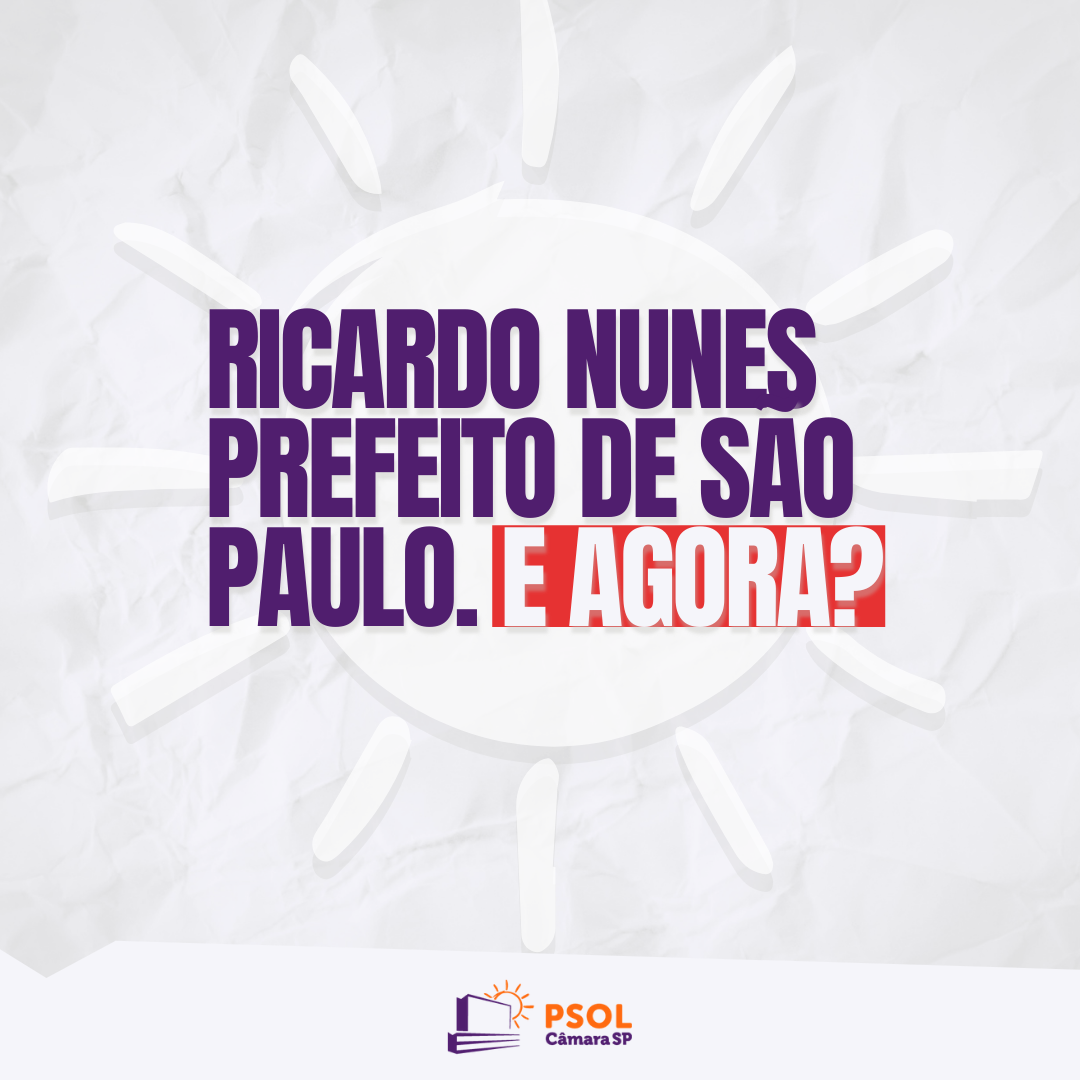 Ricardo Nunes prefeito de São Paulo. E agora?